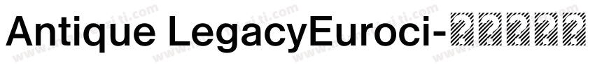 Antique LegacyEuroci字体转换
